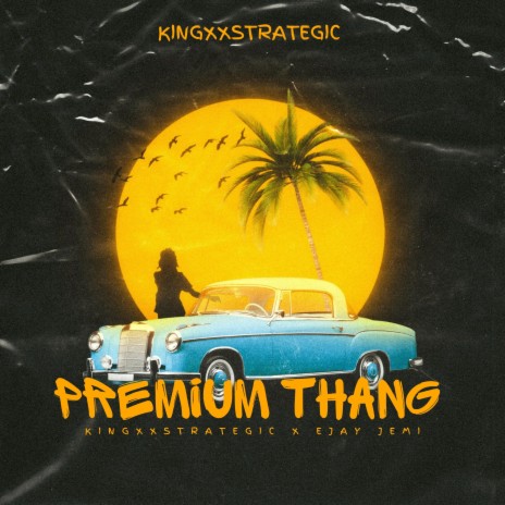 Premium Thang ft. KingXxStrategic | Boomplay Music