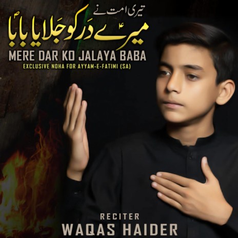 Teri Ummat Nay Meray Dar Ko Jalaya Baba (Waqas Haider) | Boomplay Music