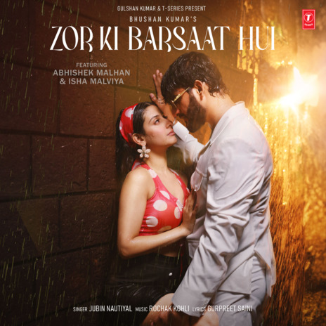 Zor Ki Barsaat Hui ft. Rochak Kohli | Boomplay Music