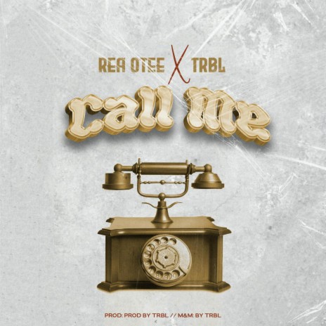 Call me ft. TRBL | Boomplay Music