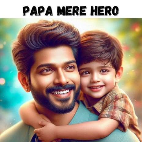 Papa Mere Hero | Boomplay Music