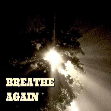 Breathe Again | Boomplay Music