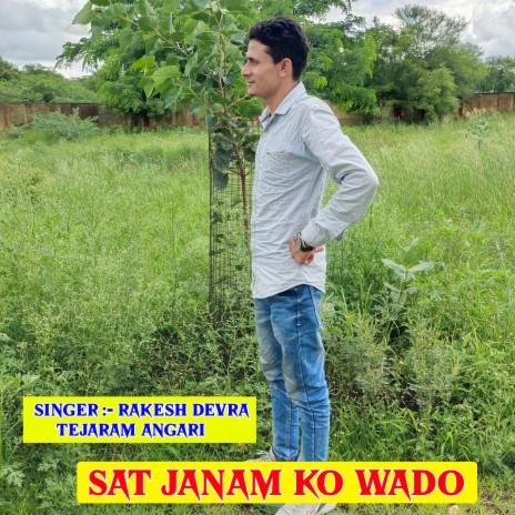 Sat Janam Ko Wado ft. Tejaram Angari