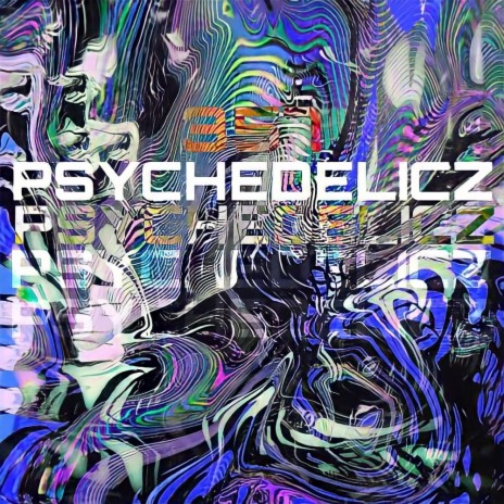 PSYCHEDELICZ | Boomplay Music