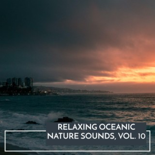 Relaxing Oceanic Nature Sounds, Vol. 10