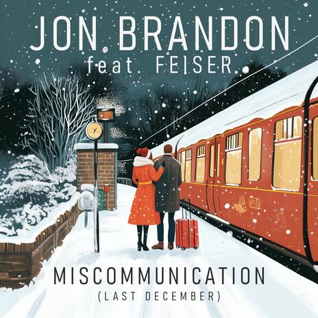 Miscommunication (Last December) ft. Feiser | Boomplay Music