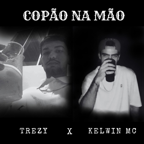 Copão Na Mão ft. KelwinMc | Boomplay Music