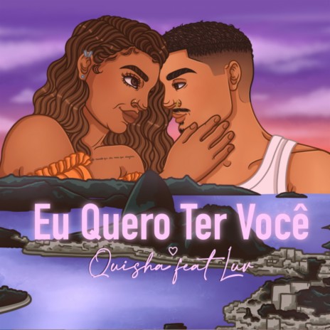 Eu Quero Ter Você ft. LUV | Boomplay Music