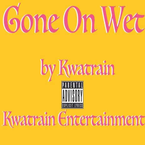 Gone On Wet | Boomplay Music