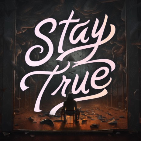STAY TRUE | Boomplay Music