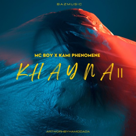 KHAYNA 2 ft. Kami phenomene | Boomplay Music