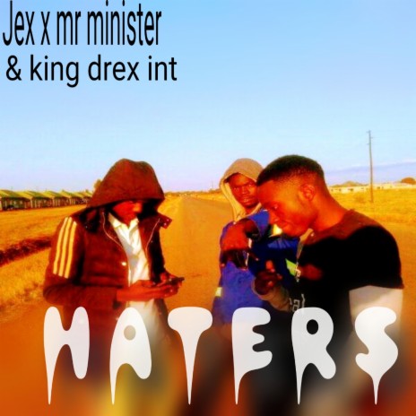 Haters (feat. Jex x mr minister) | Boomplay Music