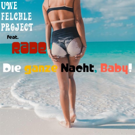 Die ganze Nacht, Baby | Boomplay Music