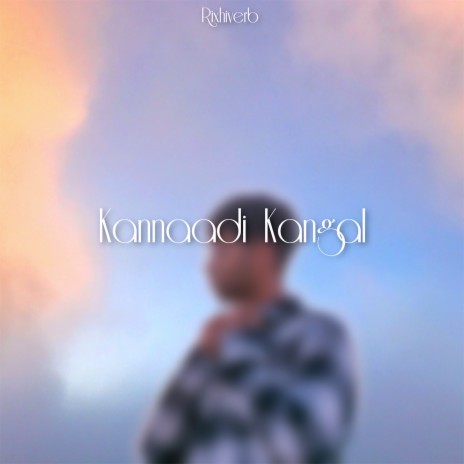 Kannaadi Kangal | Boomplay Music