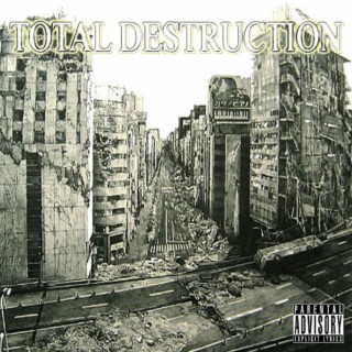 Total Destruction