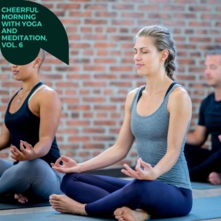 Cheerful Morning with Yoga and Meditation, Vol. 6