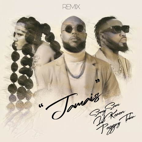 Jamais (Remix) ft. Pegguy Tabu & Lil Keren