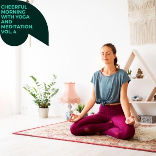 Cheerful Morning with Yoga and Meditation, Vol. 4