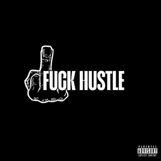 FUCK HUSTLE