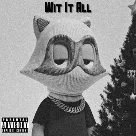 Wit It All | Boomplay Music