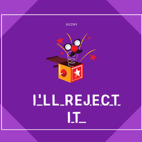 I'll Reject It 2 | Boomplay Music