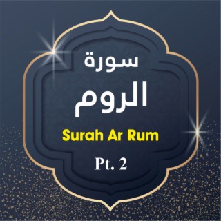 Surah Ar Rum, Pt. 2