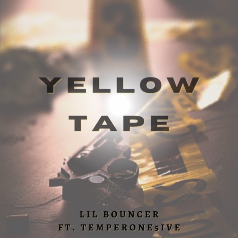 Yellow Tape ft. TemperOne5ive | Boomplay Music