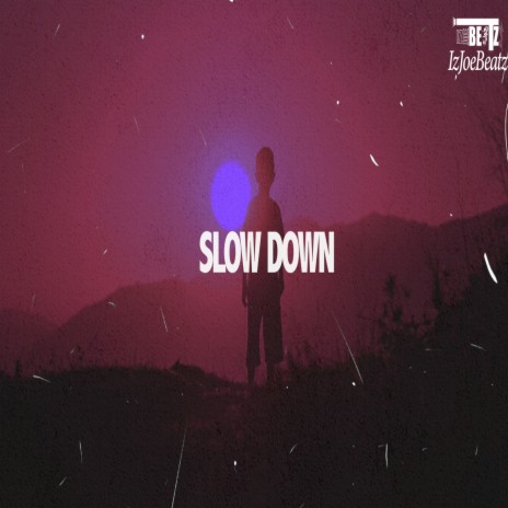 Slow Down | Boomplay Music