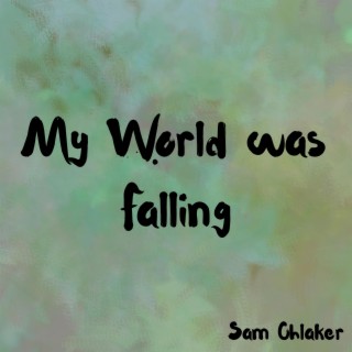 My World Was Falling