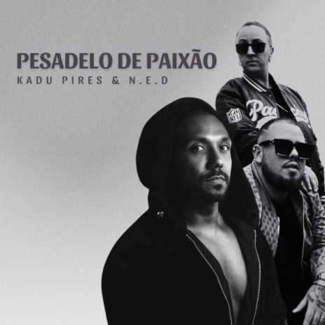 Pesadelo de Paixão ft. Kadu Pires | Boomplay Music