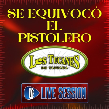 Se Equivocó El Pistolero (En Vivo – Live Session) | Boomplay Music