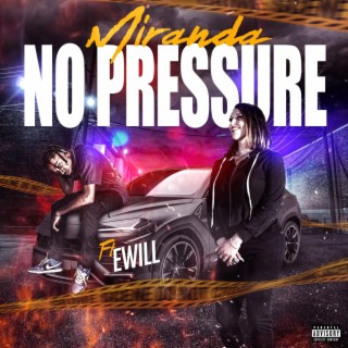 No Pressure ft. EWill lyrics | Boomplay Music
