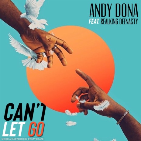 Can't let Go ft. RealKing DeeNasty | Boomplay Music