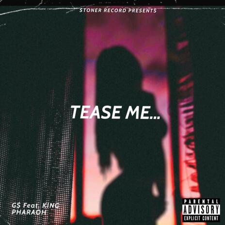 Tease Me ft. King Pharaoh | Boomplay Music