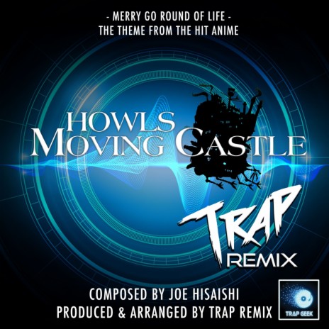 Merry Go Round Of Life (From Howls Moving Castle) (Trap Remix) | Boomplay Music