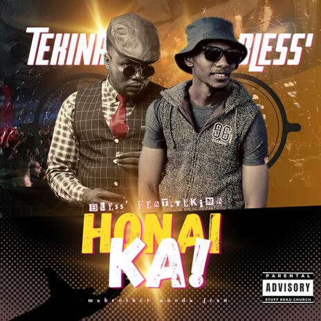 Honai Ka! ft. Tekina | Boomplay Music