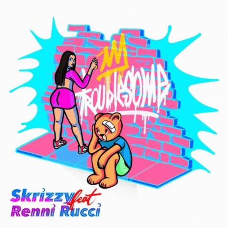 Troublesome ft. Renni Rucci | Boomplay Music