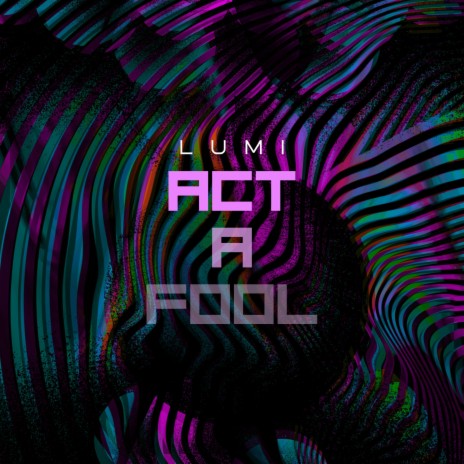 Act A Fool | Boomplay Music