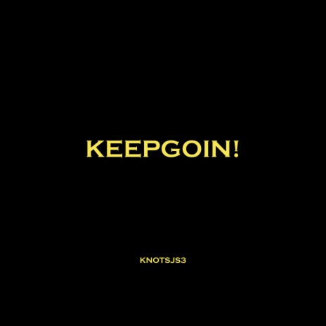 KeepGoin¡ | Boomplay Music