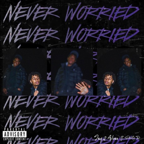 Never Worried ft. SHORTY D | Boomplay Music