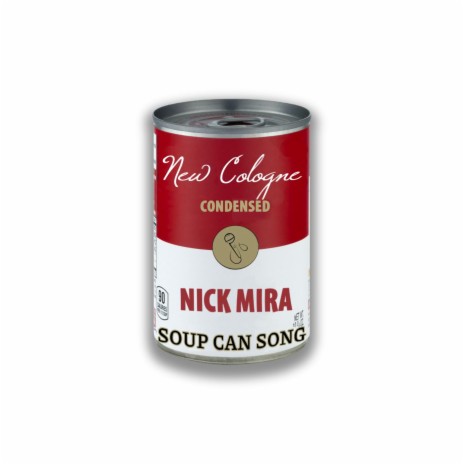 NICK MIRA (Soup Can Song) | Boomplay Music