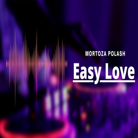 Easy Love | Boomplay Music