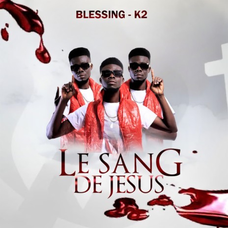 Le sang de Jesus | Boomplay Music