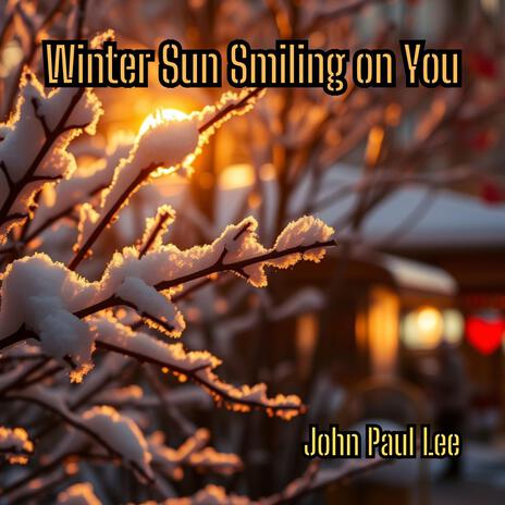 Winter Sun Smiling on You