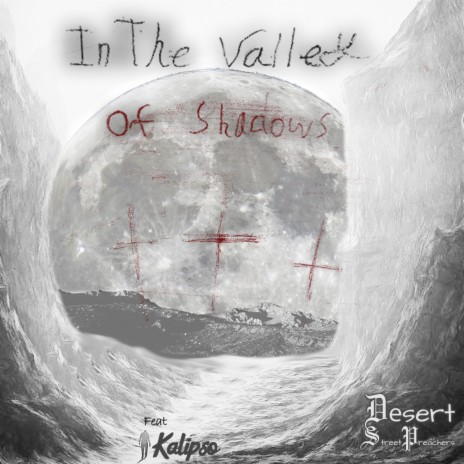 In The Valley Of Shadows ft. Kalipso & Ian Bullis | Boomplay Music