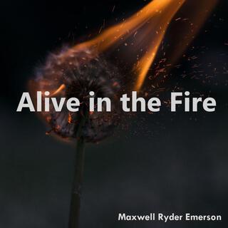 Alive in the Fire