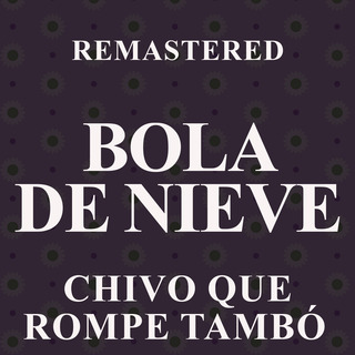 Chivo que rompe tambó (Remastered)