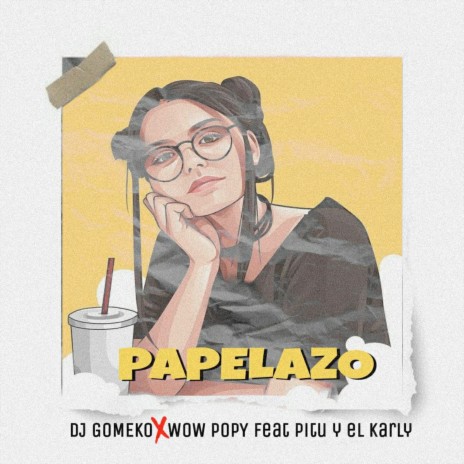 Papelazo ft. Dj Gomeko, El Pitu & El Krly | Boomplay Music