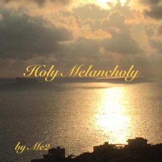 Holy Melancholy