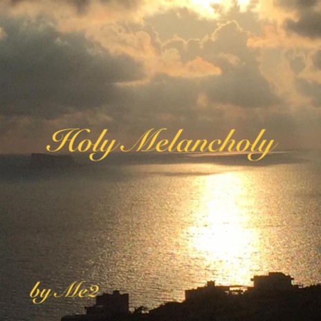 Holy Melancholy | Boomplay Music